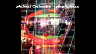 Animal Collective - Applesauce ( Centipede Hz)