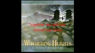 Wuthering Heights - See Tomorrow Shine (Lyrics On Screen)