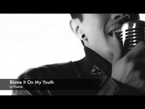 La Theoria - Blame It On My Youth (Cover)