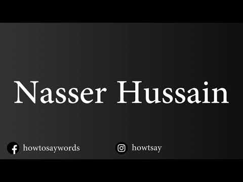 How To Pronounce Nasser Hussain