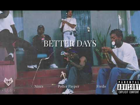 Potter Payper feat. Nines & Fredo - Better Days (Remix)