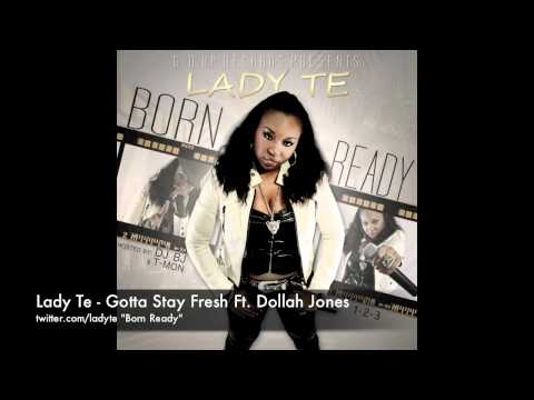 LADY TE - GOTTA STAY FRESH FT. DOLLAH JONES