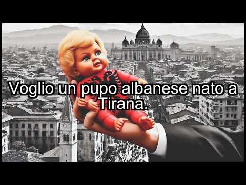 Say "I want an Albanian baby born in Tirana" in Italian!