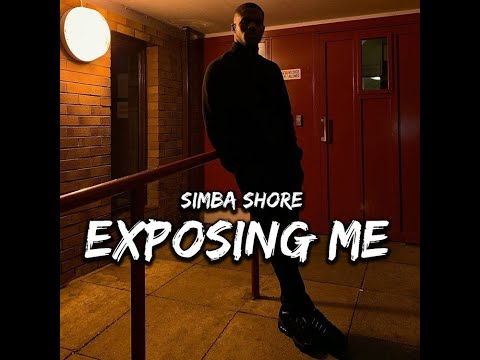 Simba Shore - Exposing Me [OFFICIAL AUDIO]