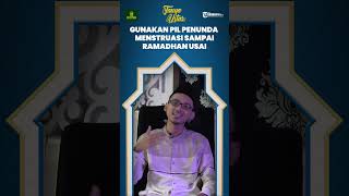 Ulama Tanggapi Soal Wanita yang Menunda Siklus Haid dengan Penggunaan Pil sampai Ramadhan Usai