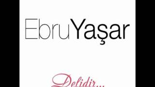 Ebru Yaşar - Gözlerimde Gece Oldu [Remix] | Yeni Albüm 2011