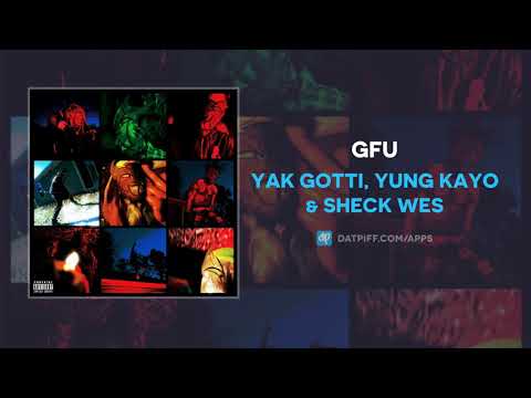 Yak Gotti, Yung Kayo & Sheck Wes - GFU (AUDIO)