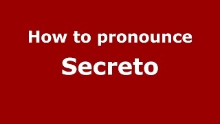 How to pronounce Secreto