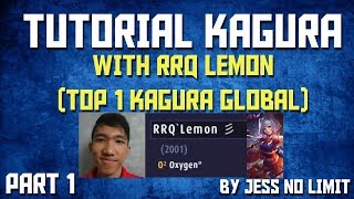 TUTORIAL KAGURA WITH RRQ LEMON (TOP 1 KAGURA) + ADA BUG GILA ! SAYA  BARU TAU !  Mobile Legends
