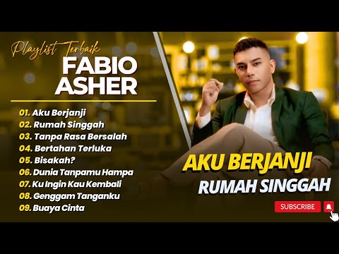 FABIO ASHER - AKU BERJANJI - RUMAH SINGGAH - TANPA RASA BERSALAH || LAGU POP INDO TRENDING 2025