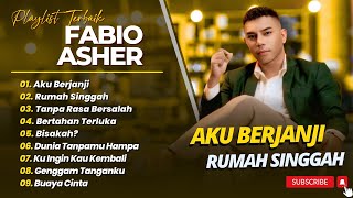 Download lagu FABIO ASHER - AKU BERJANJI - RUMAH SINGGAH - TANPA RASA BERSALAH || LAGU POP INDO TRENDING 2025 mp3