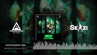 Infected Mushroom - Saeed - Paranormal Attack &amp; Skazi RMX