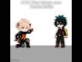 When Bakugo Sees Teacher Izuku Mha Bnha Myheroacademia Bkdk Bkdkgacha Anime Gacha Edit