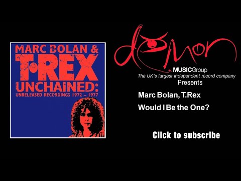 Marc Bolan, T. Rex - Would I Be the One?