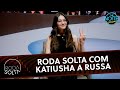 Roda Solta Com Katiusha A Russa The Noite 13 08 25