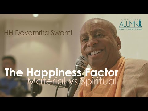 The Happiness Factor | Material vs Spiritual - HH Devamrita Swami