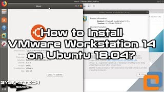 How to Install VMware Workstation 14 on Ubuntu 18.04 | SYSNETTECH Solutions