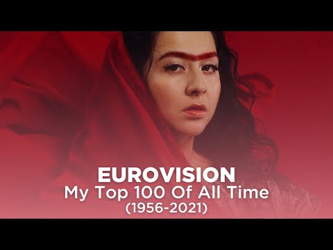 Eurovision: My Top 100 Of All Time (1956-2021)