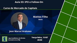 Aula 03 - IPO e Follow-on - 1º Curso de Mercado de Capitais LADS UFRJ