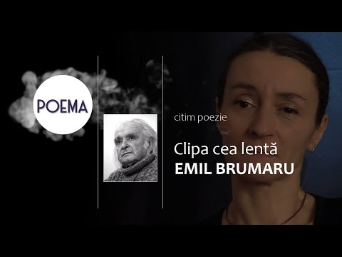 Clipa cea lentă | Emil Brumaru | Citim poezie