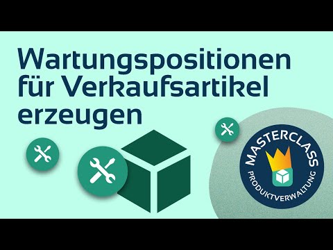 Produktverwaltung - Wartungspositionen erzeugen