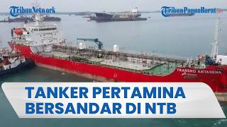 BAWA 6.000 KILOLITER BBM, Kapal Tanker Pertamina Kembali Bersandar di Pelabuhan Ampenan NTB