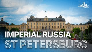 Legendary Cities: St Petersburg | Imperial Russia