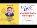 What Is Orthodox Philosophy