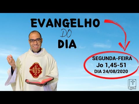 EVANGELHO DO DIA – 24/08/2020 - HOMILIA DIÁRIA – LITURGIA DE HOJE - EVANGELHO DE HOJE -PADRE GUSTAVO