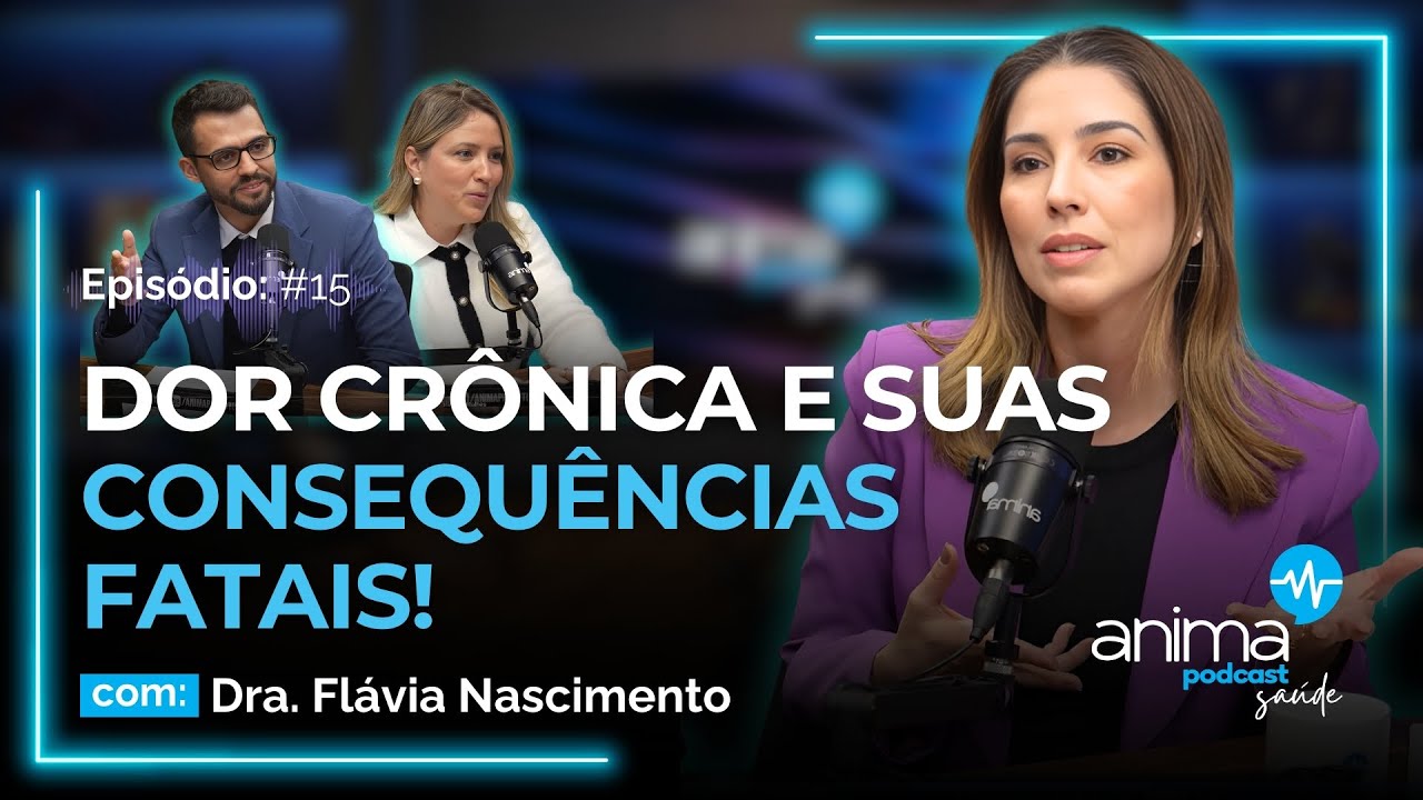 A batalha diária da dor crônica | Ep. #15 | com Dra. Flávia Nascimento