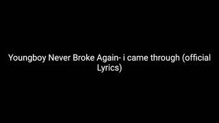 Youngboy Never Broke Again- i came thru (official Lyrics)