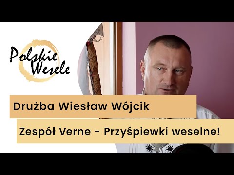 Drużba Wiesław Wójcik i zespół Verne - Przyśpiewki weselne u Państwa Młodych! Polskie Wesele #wesele