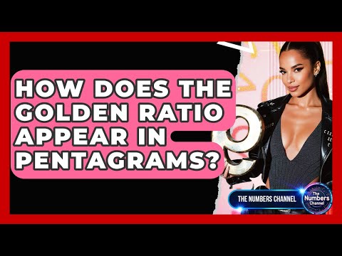 How Does The Golden Ratio Appear In Pentagrams? - The Numbers Channel
