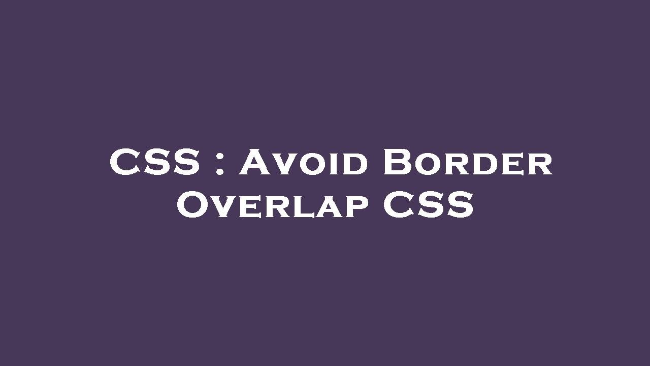 CSS : Avoid Border Overlap CSS