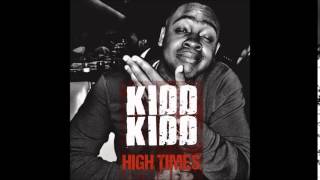 Kidd Kidd - High Times 2015