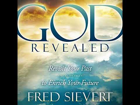 God Revealed: Revisit Your Past to Enrich Your Future by Fred Sievert | Full Audiobook