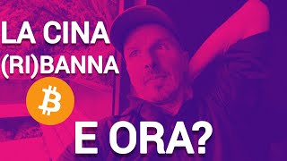 La Cina (Ri)BANNA Bitcoin &co...e ora che succede