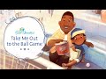 Take Me Out To The Ball Game Song And Lyrics The Good And The Beautiful