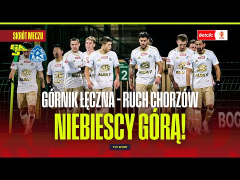 SKRÓT: GÓRNIK ŁĘCZNA - RUCH CHORZÓW. NIEBIESCY ZNÓW GÓRĄ! BETCLIC 1 LIGA - 19. KOLEJKA