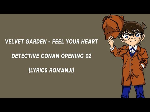 Velvet Garden - Feel Your Heart (Detective Conan Opening 02 Lyrics Romanji)