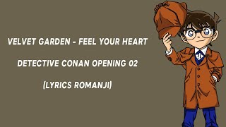 Download lagu Velvet Garden - Feel Your Heart (Detective Conan Opening 02 Lyrics Romanji) mp3