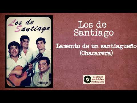 Lamento de un santiagueño (chacarera) - Los de Santiago