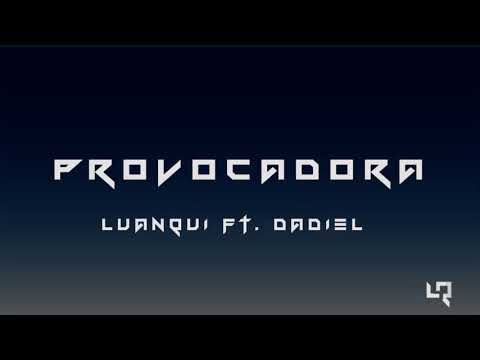 provocadora luanqui ft  dadiel  Prod. EILEEANTH RECORDS