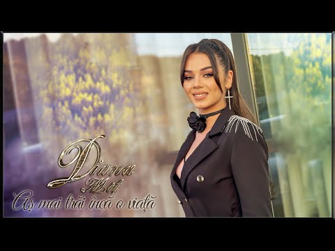 Diana Mîț - Aș mai trăi încă o viață || 4K