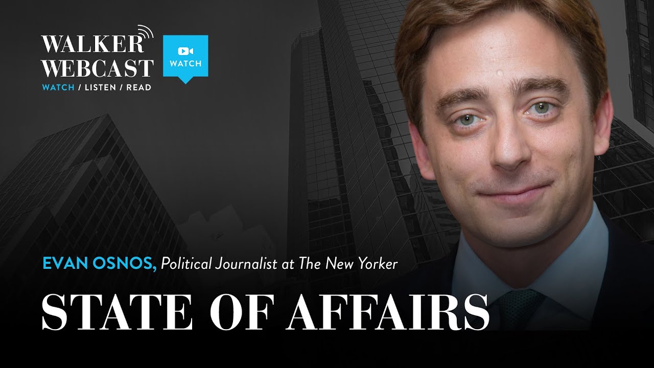 State of Affairs with Evan Osnos, Political Journalist at The New Yorker