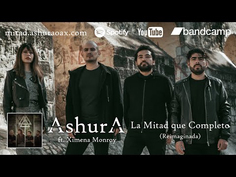 Ashura - La Mitad que Completo (Reimaginada) ft. Ximena Monroy (Video Oficial)