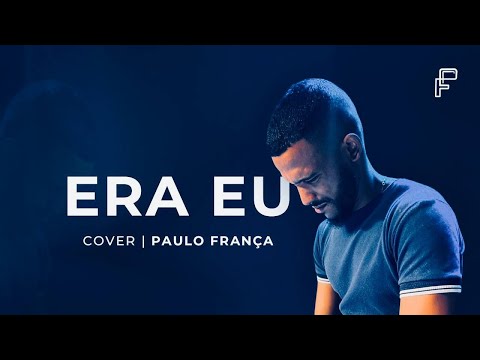 Era eu | COVER | Paulo França