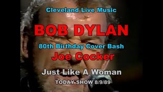 Joe Cocker - Just Like A Woman (Bob Dylan cover) - Today Show 8/8/89