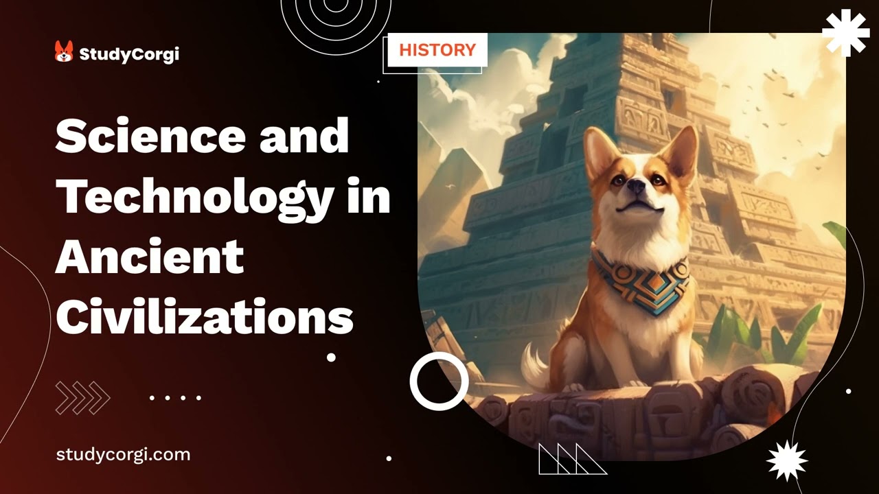 Science and Technology in Ancient Civilizations - Research Paper Example