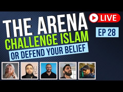 The Arena | Challenge Islam | Defend your Beliefs - Episode 28